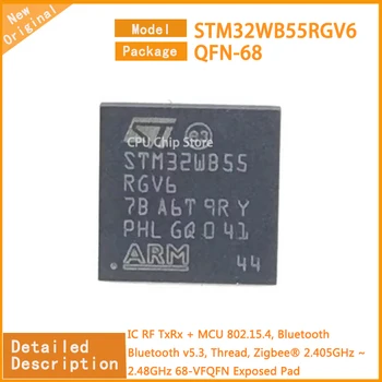 5 бр./партида, новата чип STM32WB55RGV6 STM32WB55 RF TxRx + MCU 802.15.4, Bluetooth v5.3, дърворезба, Zigbee® 2,405 Ghz ~ 2,48 Ghz